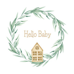 Watercolor illustration card hello baby with eucalyptus wreath, wood house. Isolated on white background. Hand drawn clipart. Perfect for card, postcard, tags, invitation, printing, wrapping.