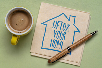 detox your home - inspirational advice, handwriting and sketch on a napkin with coffee, healthy...
