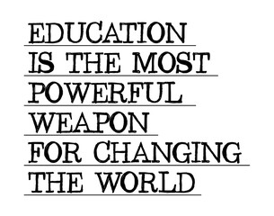 Education is the most powerful weapon which you can use to change the world. Educational quote.