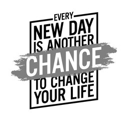 Naklejka na ściany i meble Every new day is another chance to change your life. Motivational quote.