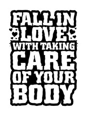 Fall in love with taking care of your body. Romantic message.