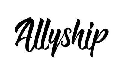 Fototapeta na wymiar Allyship - black ink modern calligraphy minimalist lettering. Vector illustration isolated on white background. Social justice activism term