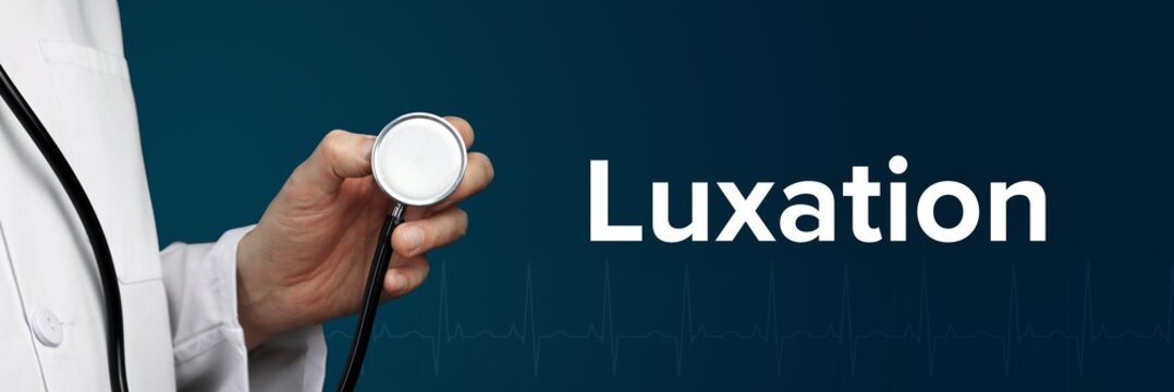Luxation (Verrenkung). Arzt h&auml;lt Stethoskop in Hand. Begriff steht daneben. Blauer Hintergrund mit EKG. Medizin