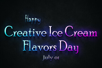 Happy Creative Ice Cream Flavors Day, July 01. july Calendar on workplace neon Text Effect, Empty space for text