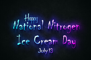 Obraz premium Happy National Nitrogen Ice Cream Day, July 13. july Calendar on workplace neon Text Effect, Empty space for text
