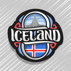 Vector logo for Iceland country, fridge magnet with icelandic flag, original brush font for word iceland and icelandic national symbol - Hallgrimskirkja cathedral in Reykjavik on cloudy sky background