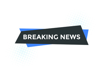 Breaking news button. Breaking news web template. Sign icon banner
