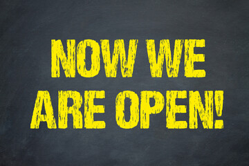 Now we are open!