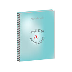 3d illustration, isometry. Notebook with inscription the top of the class A+ grade. Realistic vector element for design, school theme. Excellent rating, maximum score.