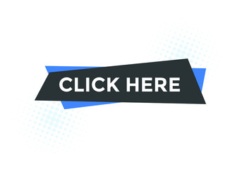 Click here button. Click here text web template. Sign icon banner

