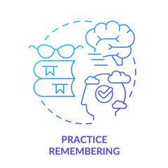 Practice remembering blue gradient concept icon. Memorizing information. Learning technique abstract idea thin line illustration. Isolated outline drawing. Myriad Pro-Bold fonts used