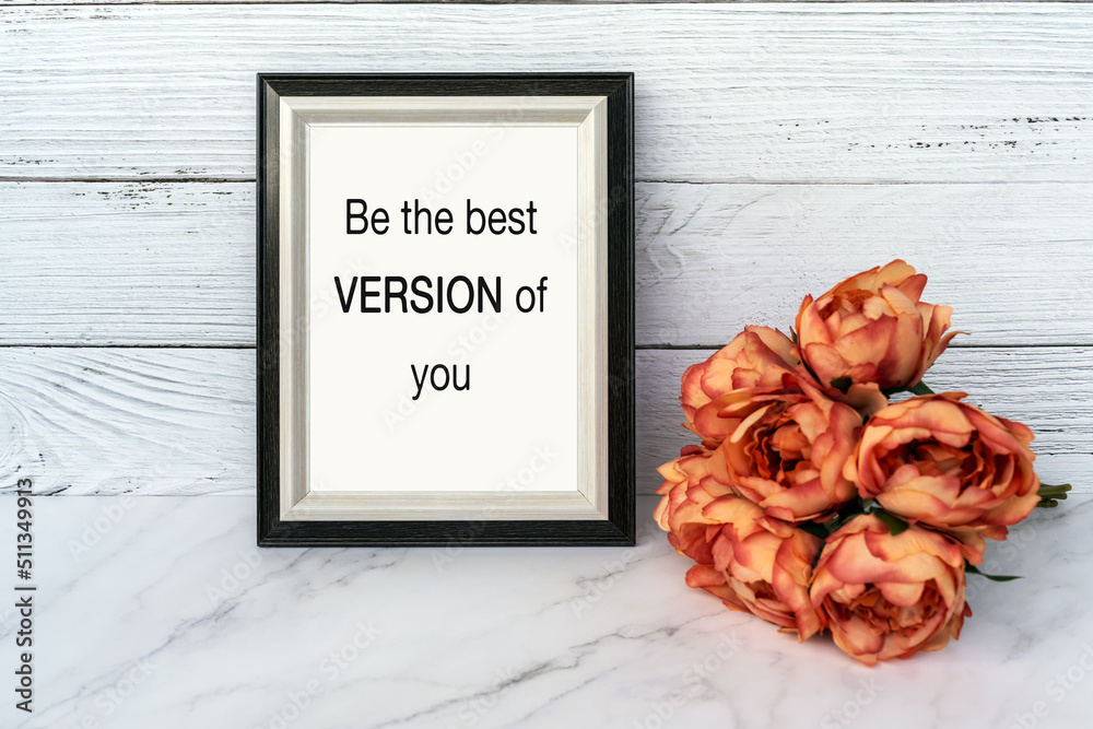 Wall mural life motivational quote - be the best version of you