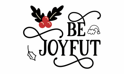 Be Joyful SVG Design.