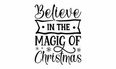 Believe in the Magic of Christmas SVG Design.