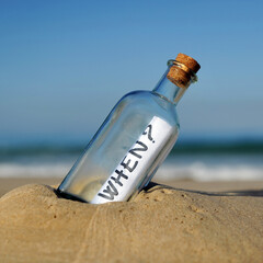When? Bottle with message inside on the beach. When will it happen?