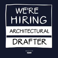 We are hiring  Architectural Drafter, vector illustration.
