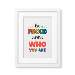 Be Proud of Who You Are. Vector Design for T-shirt, Poster Print, Pride Month Celebrate Concept. Typography with Qute with Lgbt Rainbow, Transgender Flag. LGBT, Gays, Lesbians, Fight for Human Rights