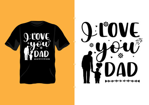 Father's day vector quotes T-shirt design i love you dad