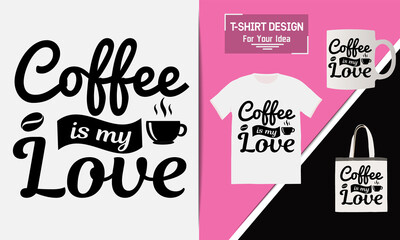Coffee is my love t shirt design