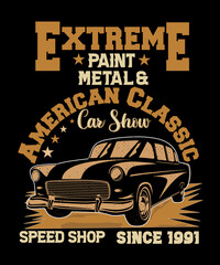Extreme paint metal and American classic car show speed shop since 1991 car t-shirt design