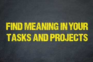 find meaning in your tasks and projects