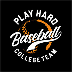 Play hard baseball typography vintage design, image for t-shirt, print, poster, banner, flyer, vector illustration
