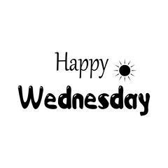 Happy Wednesday.Can be used for bags, t-shirts, planners, posters, cards, banners, advertisement, social media, etc