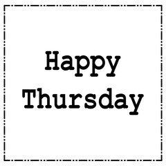 Happy Thursday.Can be used for bags, t-shirts, planners, posters, cards, banners, advertisement, social media, etc