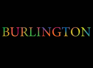 Rainbow filled text spelling out Burlington with a black background 