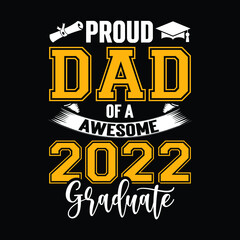 Proud Dad Of A Awesome 2022 Graduate Shirt, Proud Senior Svg, Class of 2022, Senior Family Svg, Graduate Svg, 2022 Graduation Svg