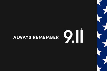 Patriot day, September 11, Remembering 9 11 . Illustration of the Twin towers representing the number eleven. We will never forget the terrorist attacks of september 11, 2001	