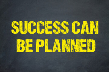 Success can be planned