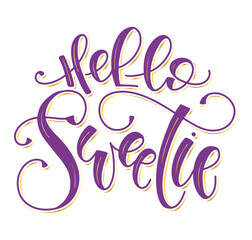 Hello sweetie colored lettering isolated on white background. Vector illustration