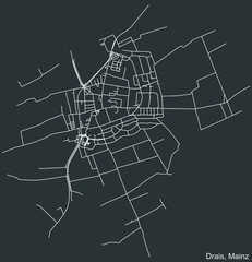 Detailed negative navigation white lines urban street roads map of the DRAIS DISTRICT of the German regional capital city of Mainz, Germany on dark gray background