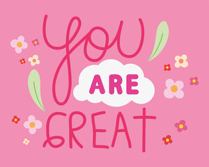 you are great