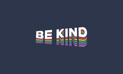 Be kind wavy style lettering rainbow color concept typography design vector template 