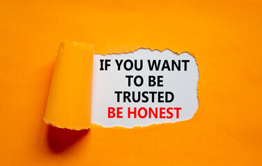 Be trusted and honest symbol. Concept words If you want to be trusted be honest on white paper on a beautiful orange background. Business and be trusted and honest concept. Copy space. - obrazy, fototapety, plakaty