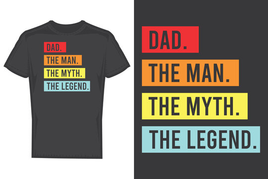 Dad The Man The Myth The Legend T-shirt