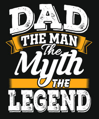 Dad the man the myth the legend typography father's day tshirt design - obrazy, fototapety, plakaty