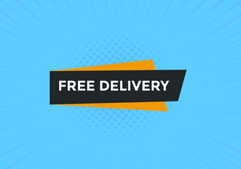 Free delivery button. Free delivery text web banner template. Sign icon banner
