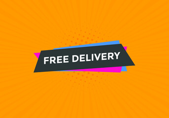 Free delivery button. Free delivery text web banner template. Sign icon banner
