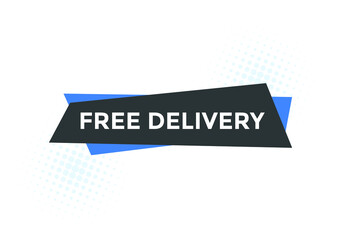 Free delivery button. Free delivery text web banner template. Sign icon banner
