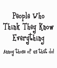 People Who Think The Knowis a vector design for printing on various surfaces like t shirt, mug etc. 