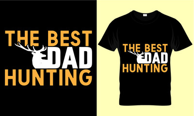 hunting t shirt design vector,the best dad hunting, Hunting T-shirt Design. Hunting vector, Hunting t-shirt grunge, Deer, rifle, mountain, print for t shirt, banner, poster, mug.