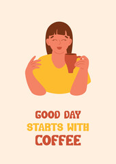 Good day starts with coffee card with pretty woman holding cup with hot drink. Print for cafe with abstract character. Female holds mug and enjoys the moment. Vector illustration in retro style.