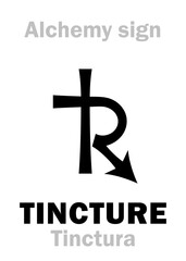Alchemy Alphabet: TINCTURE (Tinctura) — drink/potion, drug usually infused with alcohol. Also: The Elixir, The Panacea, Red Tincture, Mixture, Extract, Medicine, Remedy, Cure-All. Alchemical symbol.