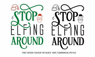 Stop Elfing Around SVG Craft Design.