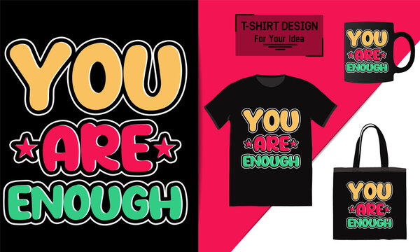 You are enough inspirational Positive quote, graphic design typography  Hand written vector, Inspirational compliment typography