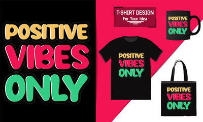 Positive vibes only motivational poster, motivational quote,   text typography design vector template for t shirt, premium t shirt design