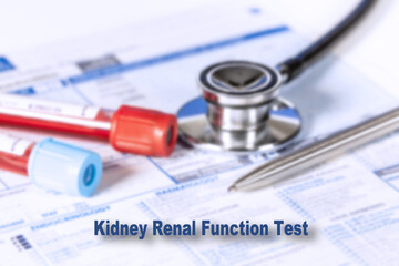 Kidney Renal Function Test Testing Medical Concept. Checkup list medical tests with text and stethoscope